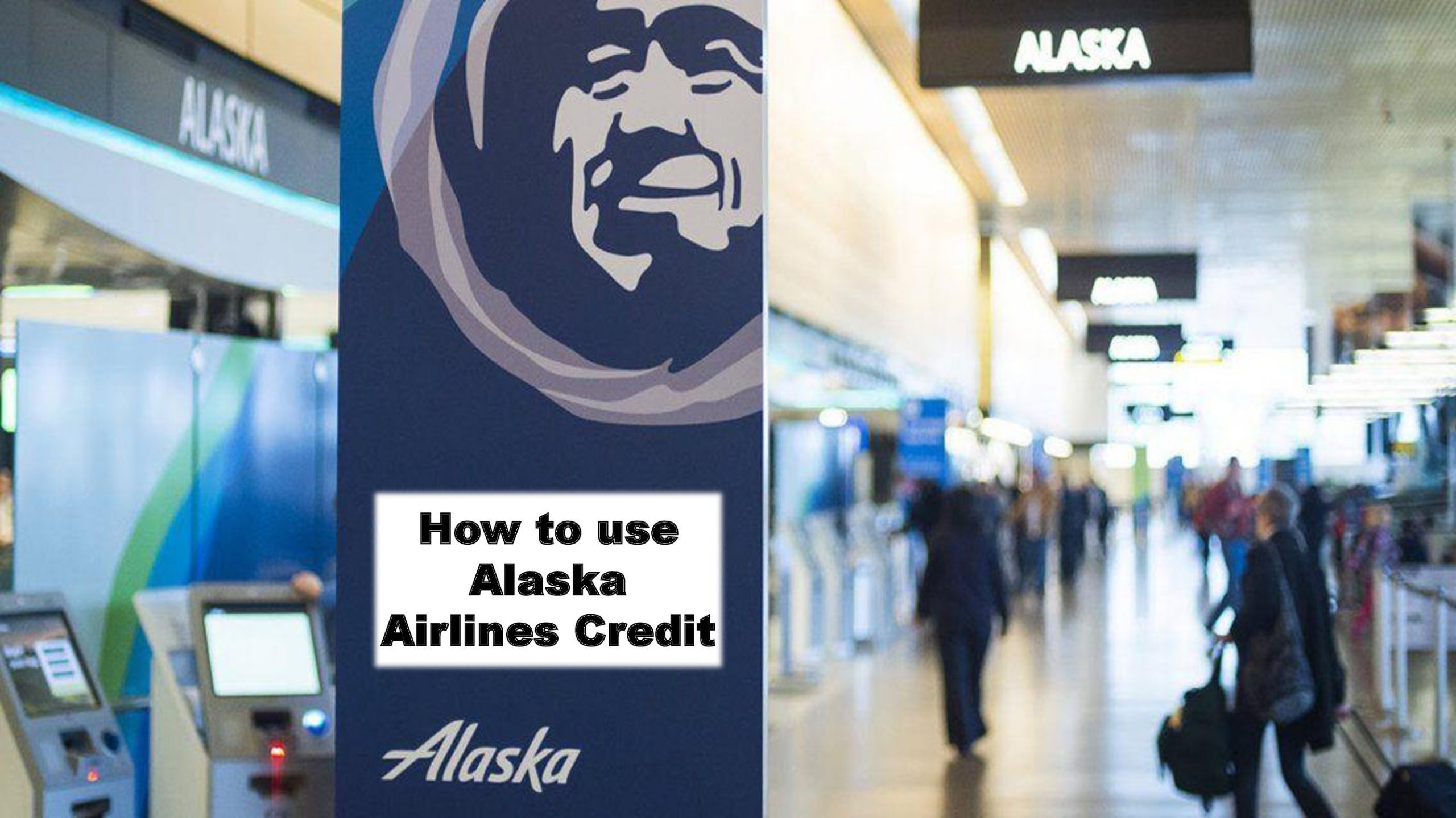 How to use Alaska airlines credit?