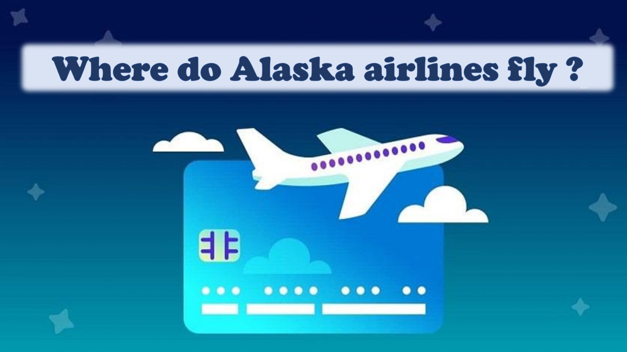 Where do Alaska airlines fly ?