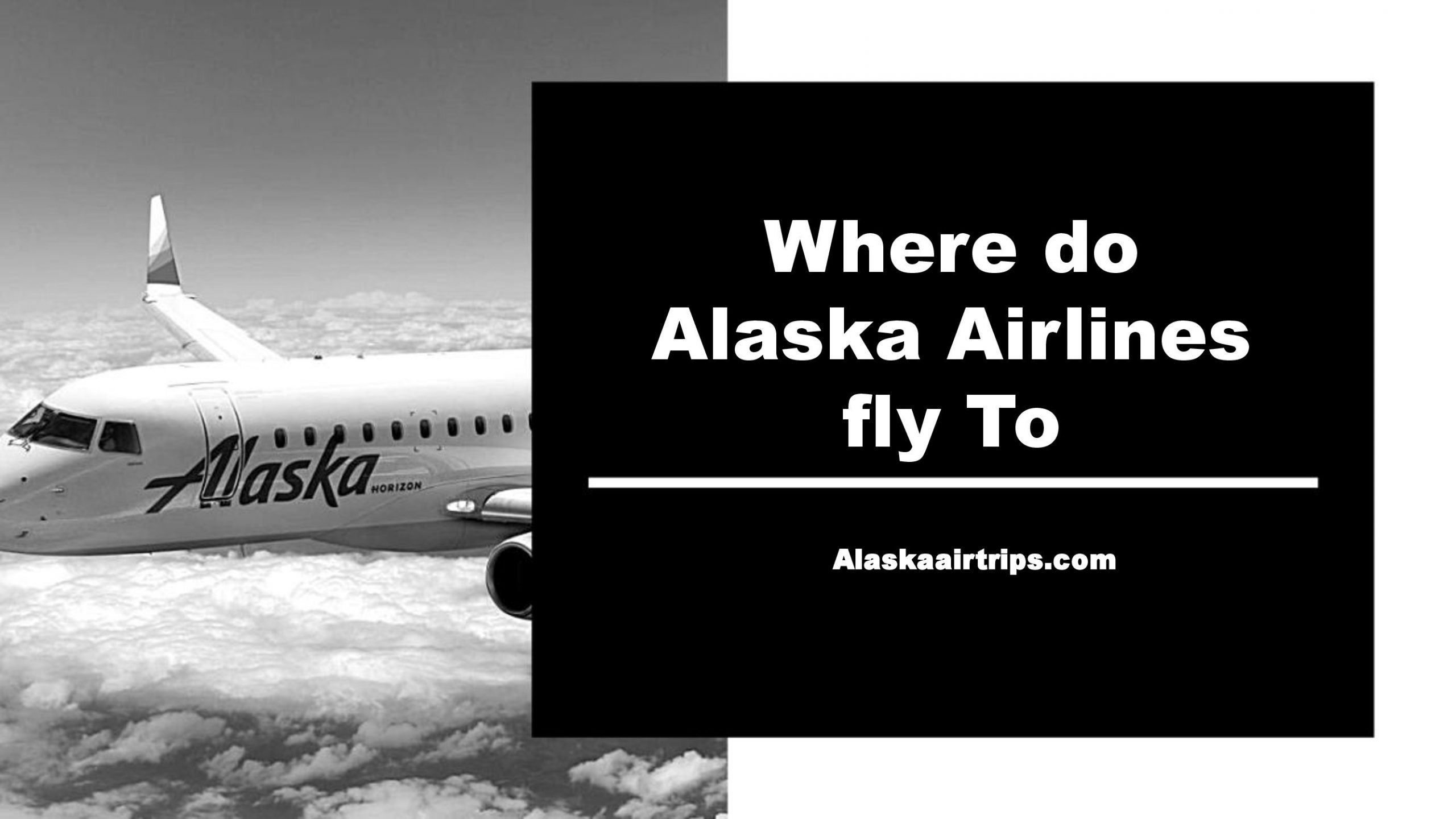 Where do Alaska airlines fly to?