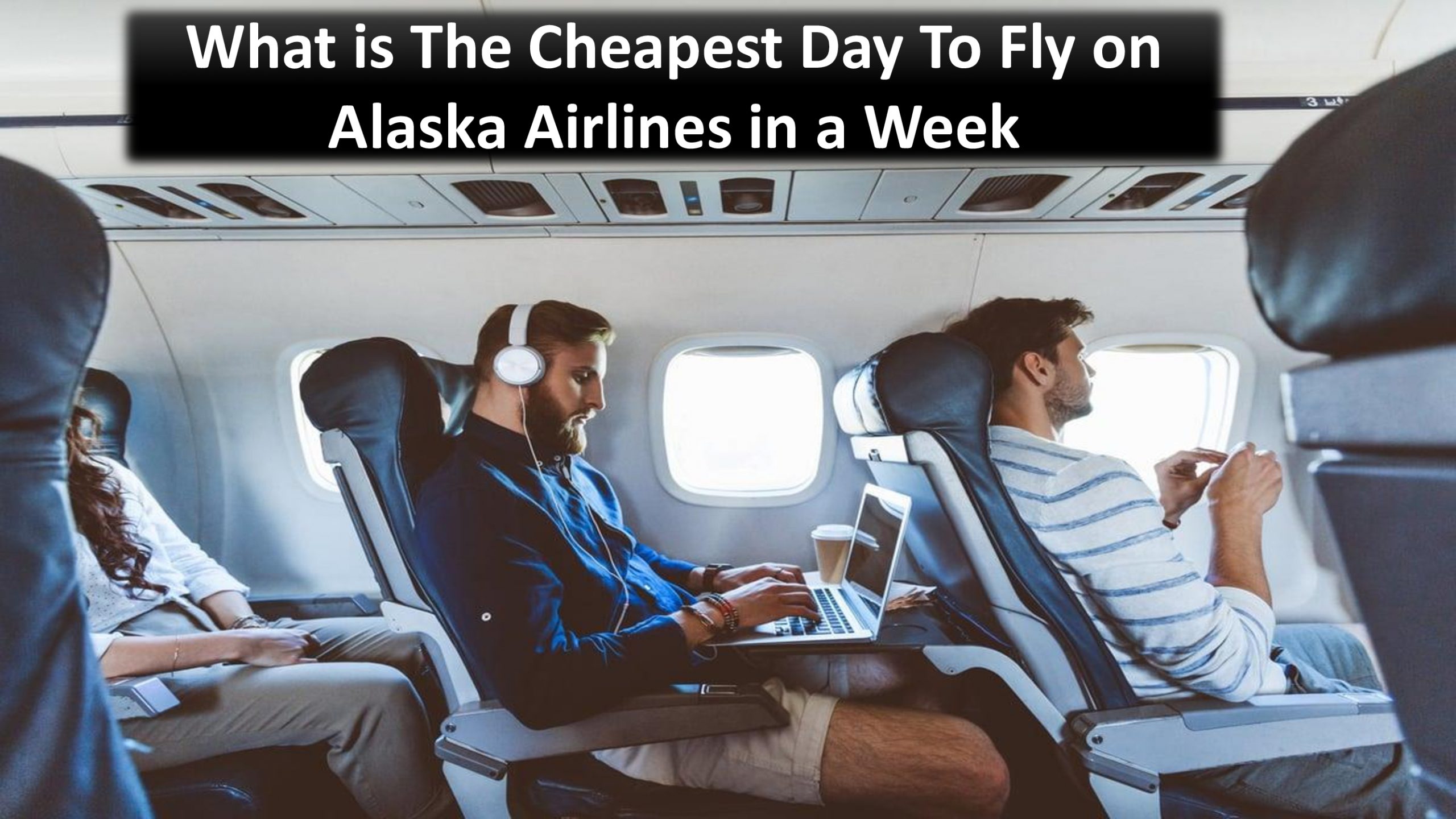 What is the cheapest day to fly on Alaska Airlines in a week?