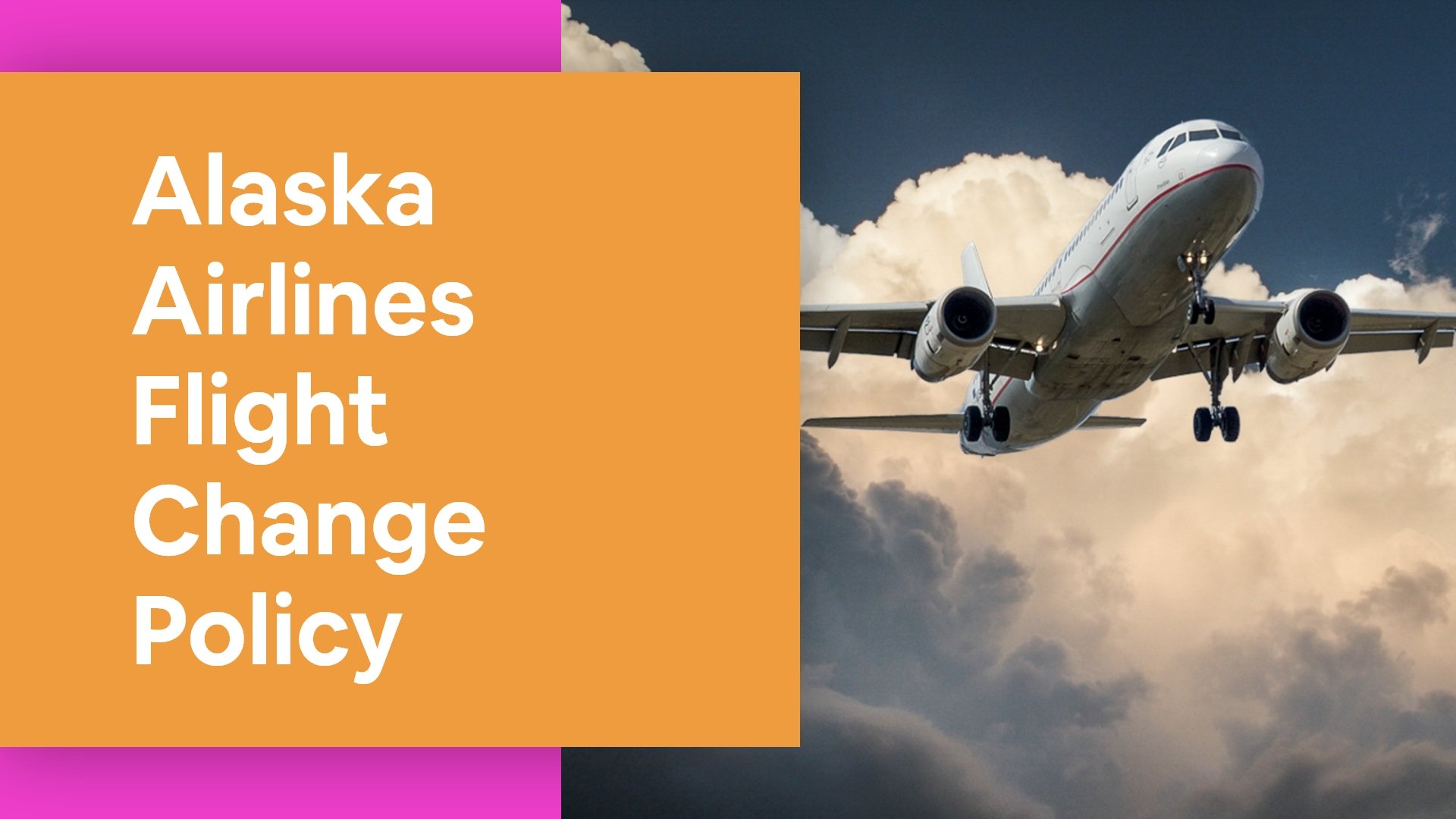 Alaska airlines flight change policy in 2022