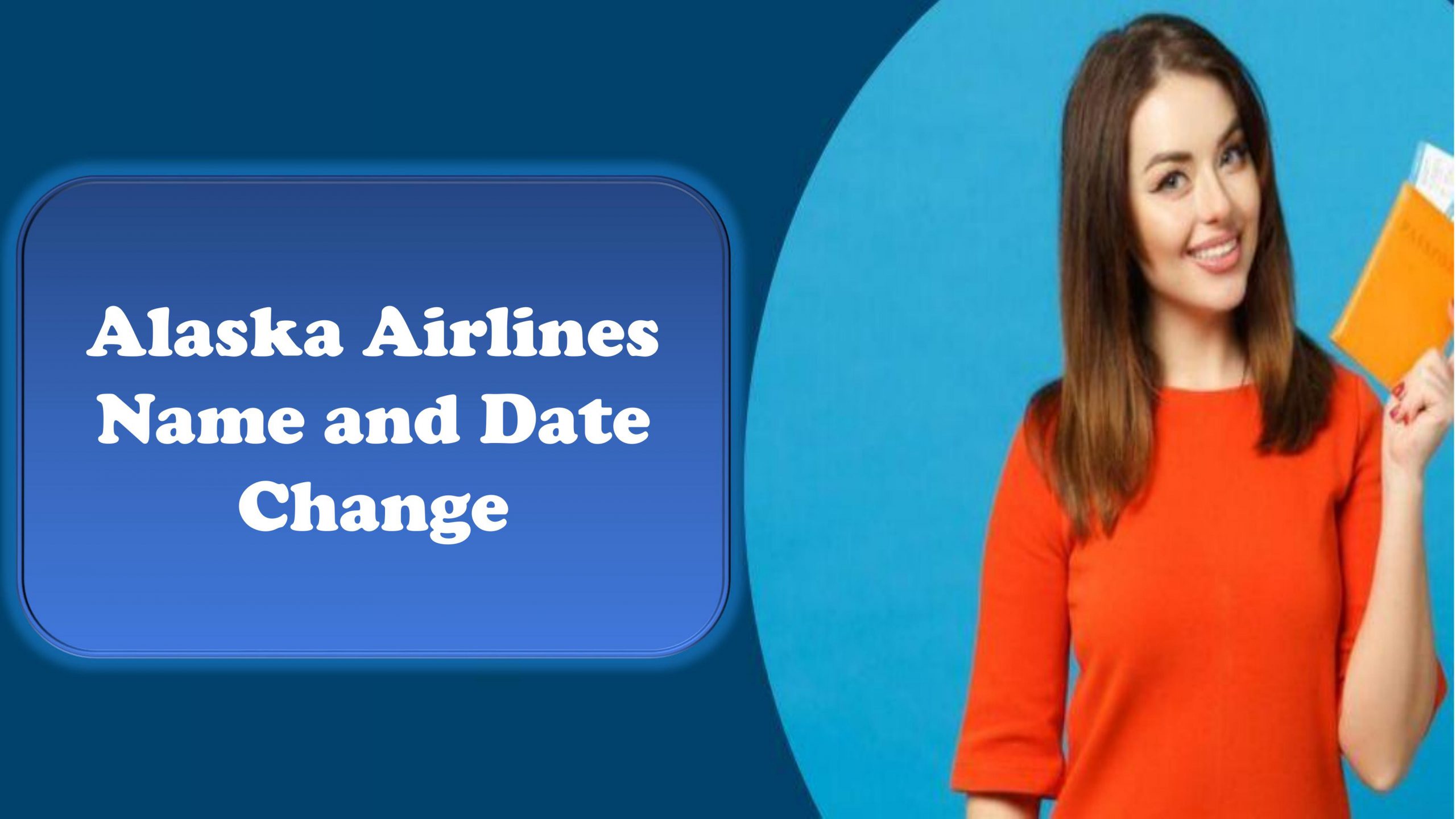 How to Change Name and Date in Alaska Airlines